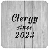 Clergy Since 2023 - Drink Coaster F
