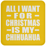 All I Want For Christmas Is My Chihuahua - Coaster