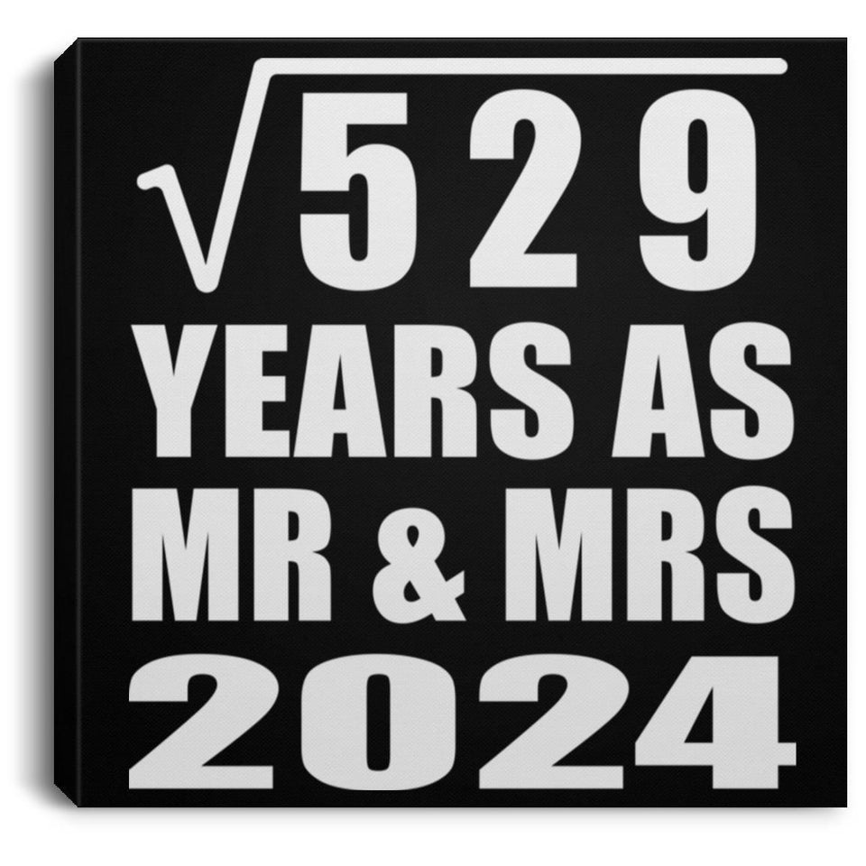23rd Anniversary Square Root of 529 Years As Mr & Mrs 2024 - Canvas Square