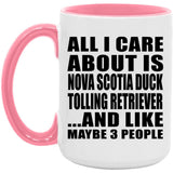 All I Care About Is Nova Scotia Duck Tolling Retriever - 15oz Accent Mug Pink