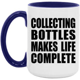 Collecting Bottles Makes Life Complete - 15oz Accent Mug Purple