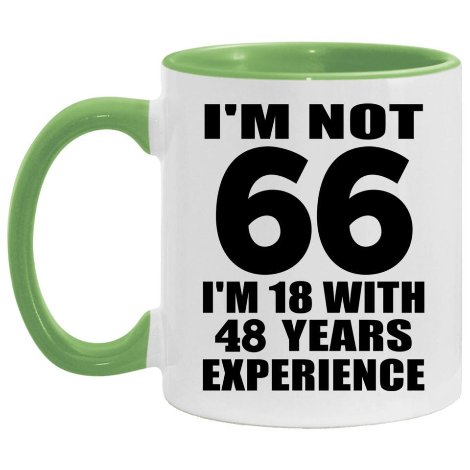 66th Birthday I'm Not 66 I'm 18 With 48 Years Experience - 11oz Accent Mug Green