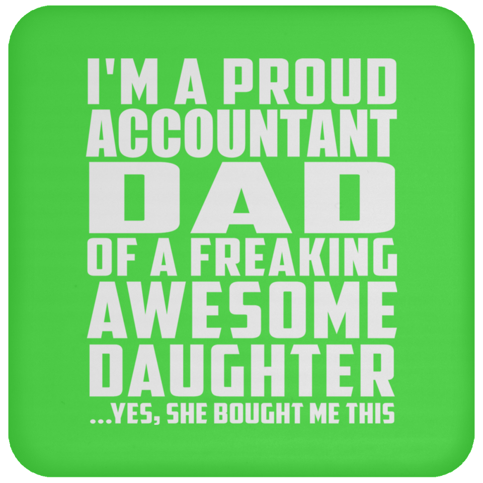 Proud Accountant Dad Of Awesome Daughter - Drink Coaster