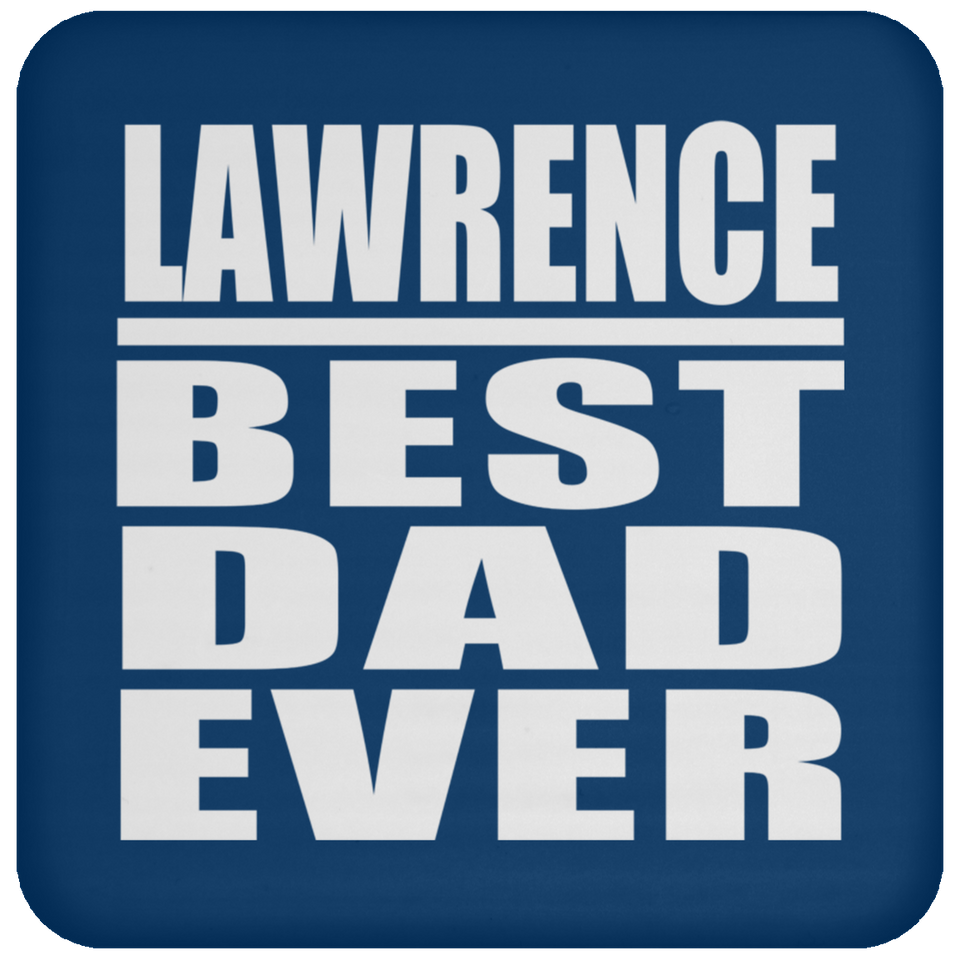 Lawrence Best Dad Ever - Drink Coaster
