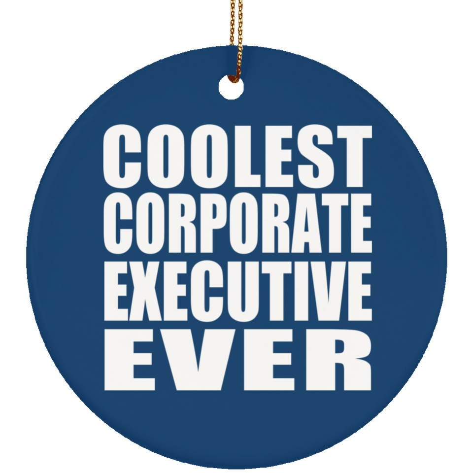 Coolest Corporate Executive Ever - Circle Ornament