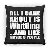 All I Care About Is Whittling - Throw Pillow Black