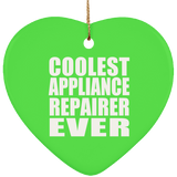 Coolest Appliance Repairer Ever - Heart Ornament