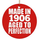 118th Birthday Made In 1906 Aged To Perfection - Circle Ornament