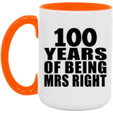 100th Anniversary 100 Years Of Being Mrs Right - 15oz Accent Mug Orange