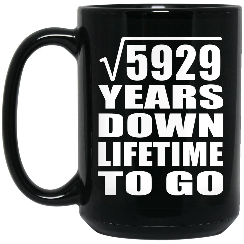 77th Anniversary Square Root of 5929 Years Lifetime To Go - 15oz Coffee Mug Black