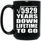 77th Anniversary Square Root of 5929 Years Lifetime To Go - 15oz Coffee Mug Black