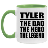 Tyler The Dad The Hero The Legend - 11oz Accent Mug Green