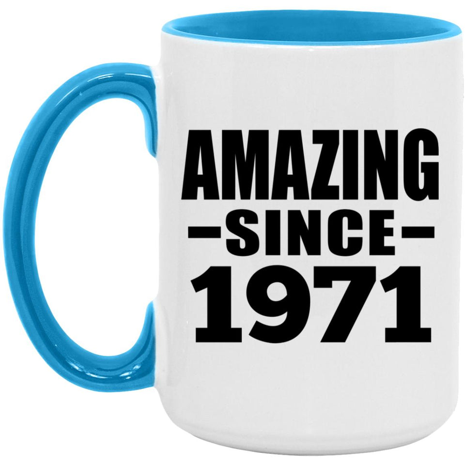 53rd Birthday Amazing Since 1971 - 15oz Accent Mug Blue