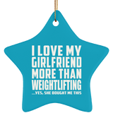 I Love My Girlfriend More Than Weightlifting - Star Ornament