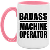 Badass Machine Operator - 15oz Accent Mug Pink