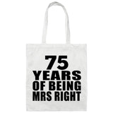 75th Anniversary 75 Years Of Being Mrs Right - Tote Bag White