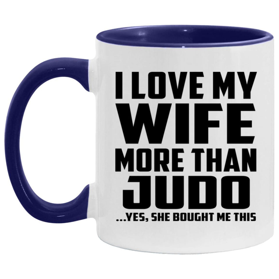 I Love My Wife More Than Judo - 11oz Accent Mug Purple