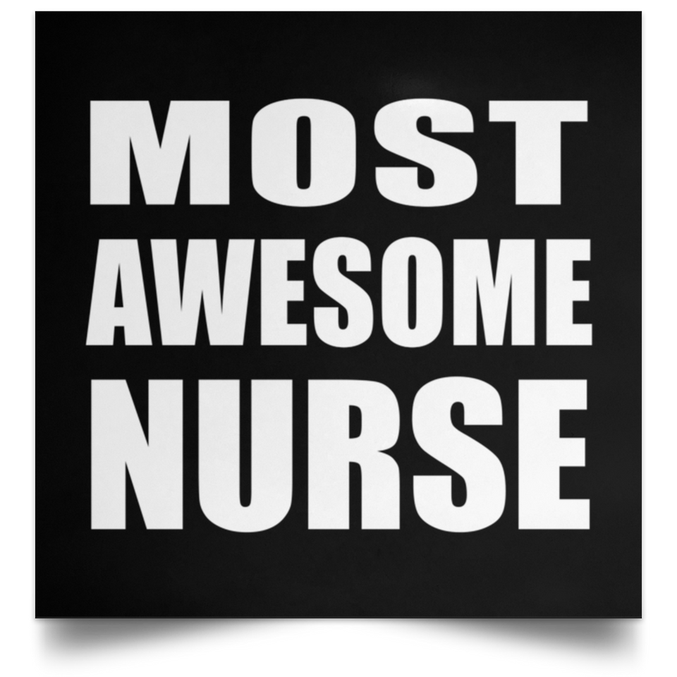 Most Awesome Nurse - Poster Square