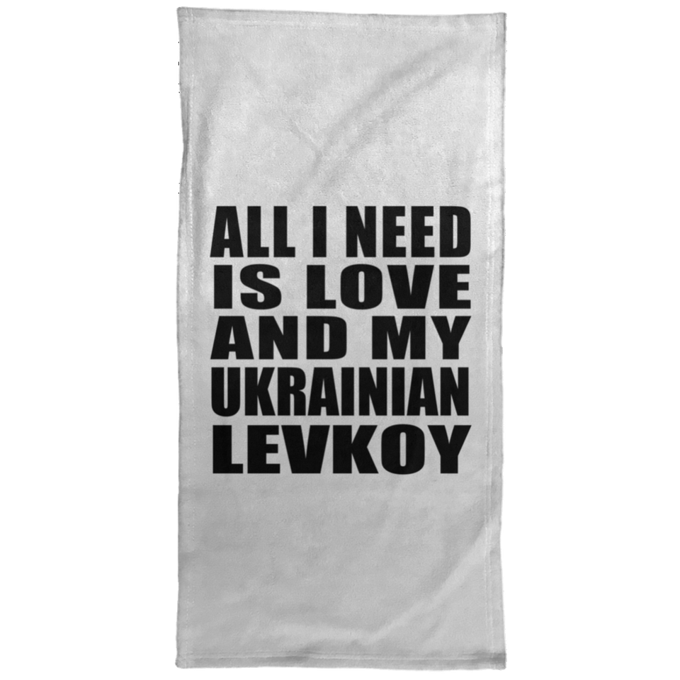 All I Need Is Love And My Ukrainian Levkoy - Hand Towel