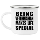 Being Veterinarian Makes Life Special - 12oz Camping Mug