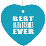 Best Dairy Farmer Ever - Heart Ornament