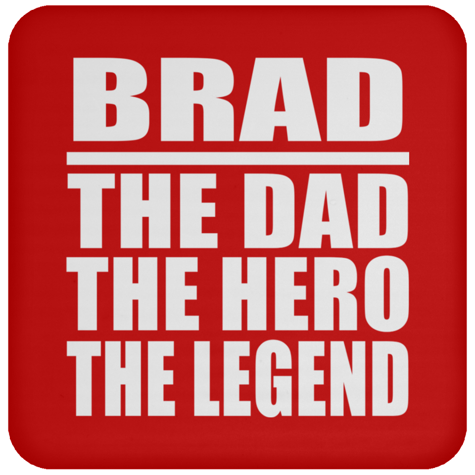 Brad The Dad The Hero The Legend - Drink Coaster