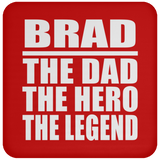 Brad The Dad The Hero The Legend - Drink Coaster