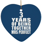 3rd Anniversary 3 Years Of Being Mrs Perfect - Heart Ornament