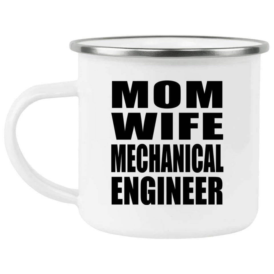 Mom Wife Mechanical Engineer - 12oz Camping Mug