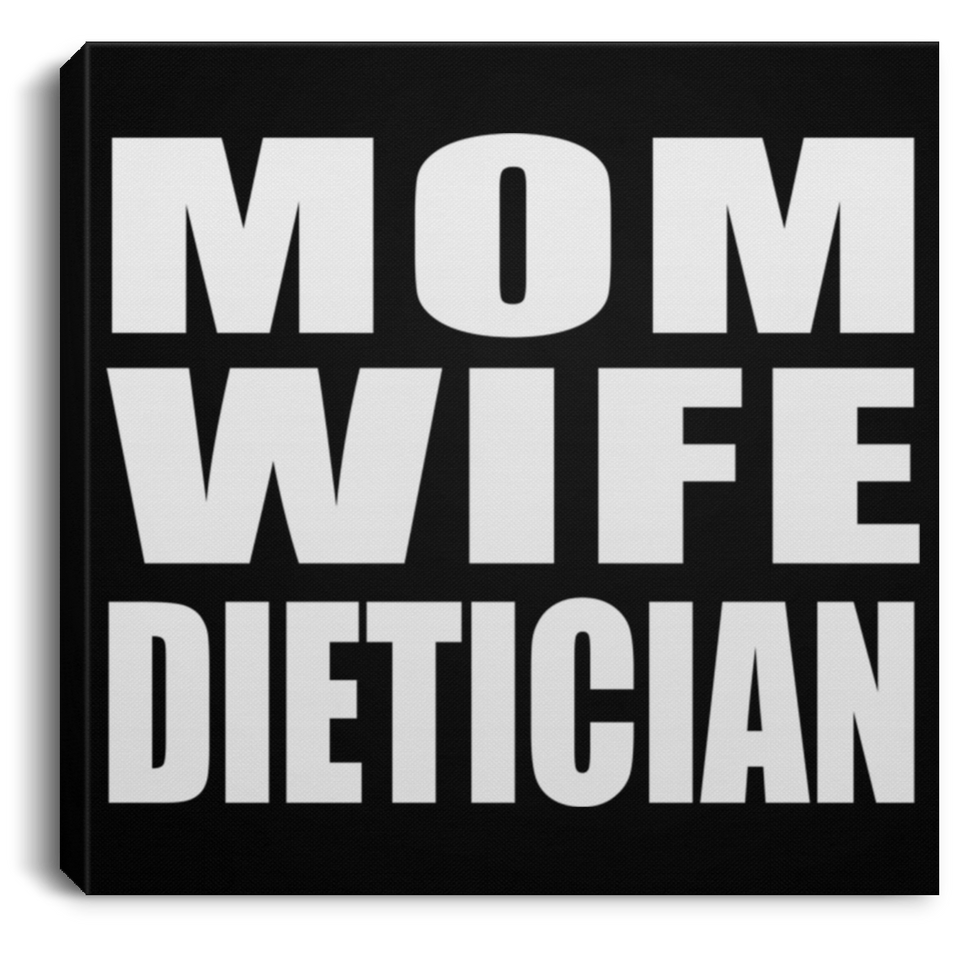 Mom Wife Dietician - Canvas Square