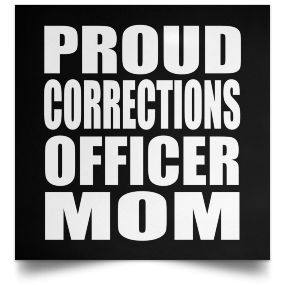 Proud Corrections Officer Mom - Poster Square