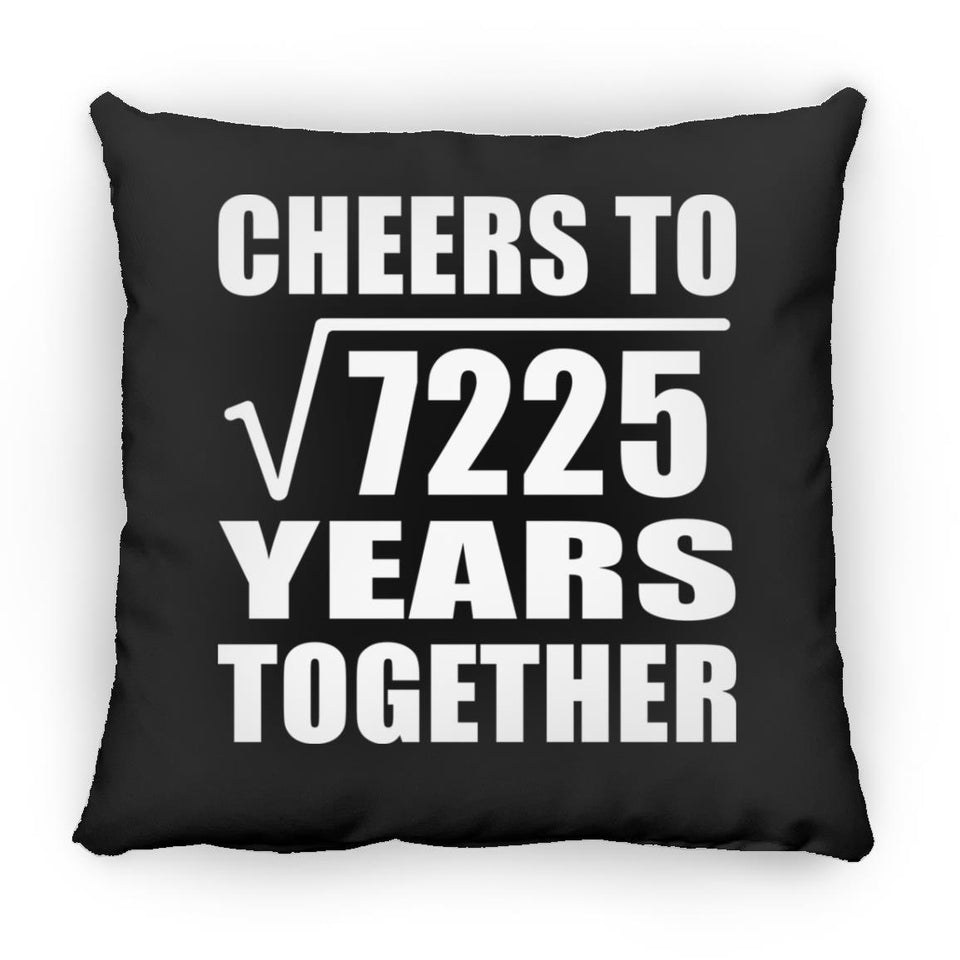 85th Anniversary Cheers To Square Root of 7225 Years Together - Throw Pillow Black