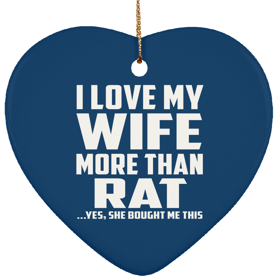 I Love My Wife More Than Rat - Heart Ornament