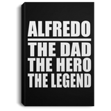 Alfredo The Dad The Hero The Legend - Canvas Portrait