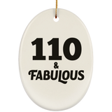 110th Birthday 110 & Fabulous - Oval Ornament