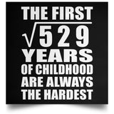 23rd Birthday Square Root of 529 Years of Childhood - Poster Square