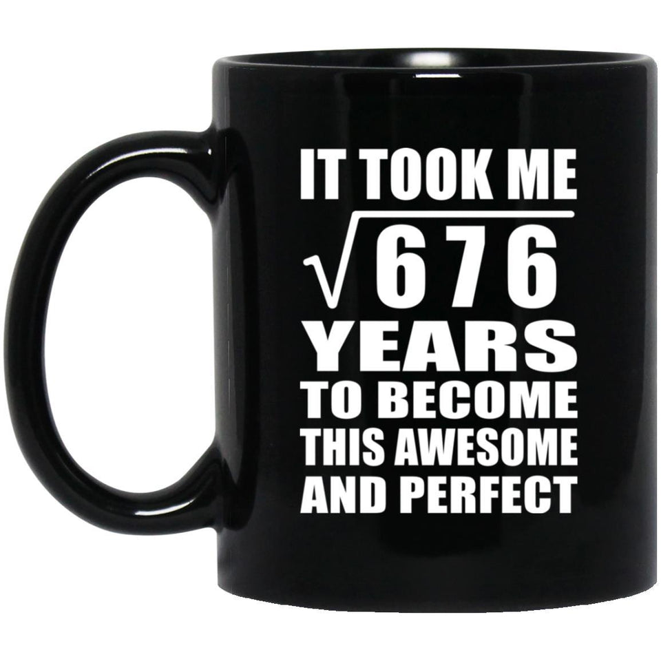 26th Birthday Took Square Root of 676 Years To Awesome - 11oz Coffee Mug Black