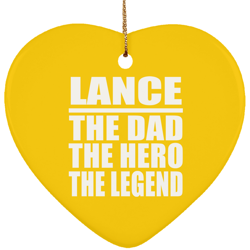 Lance The Dad The Hero The Legend - Heart Ornament