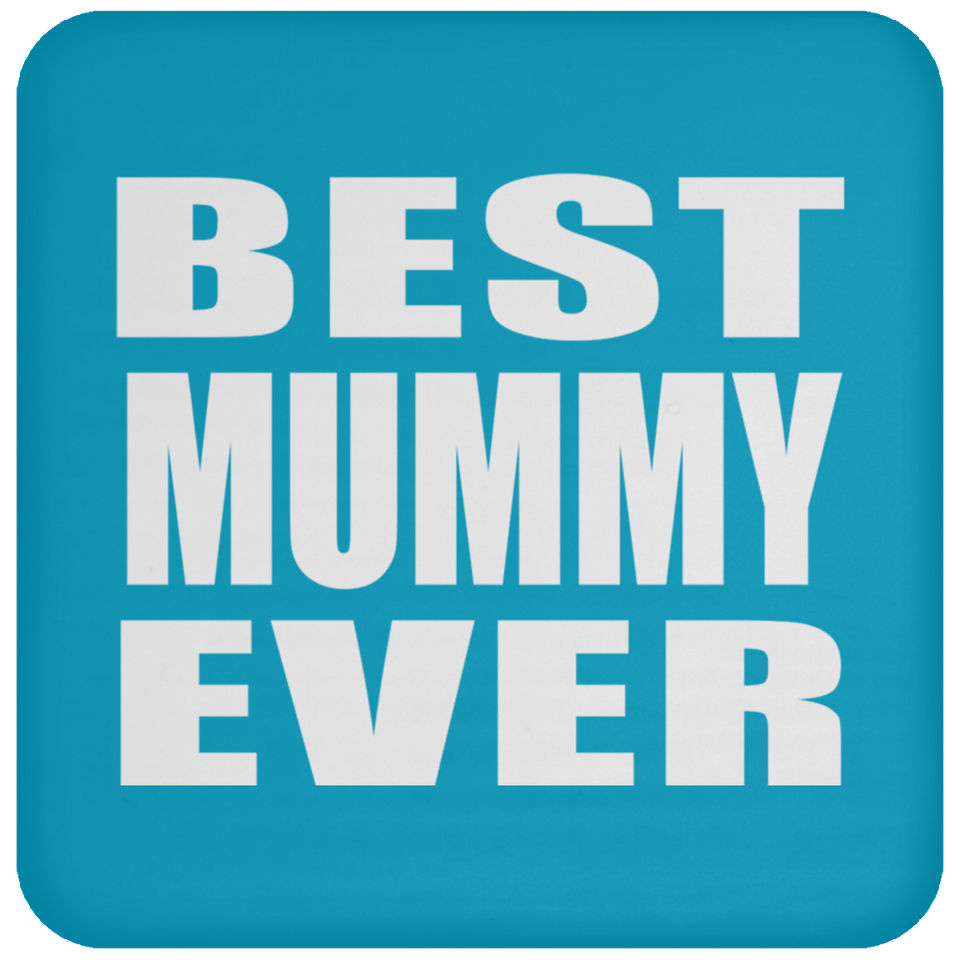 Best Mummy Ever - Drink Coaster