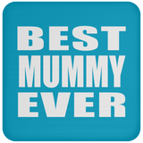 Best Mummy Ever - Drink Coaster