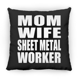 Mom Wife Sheet Metal Worker - Throw Pillow Black