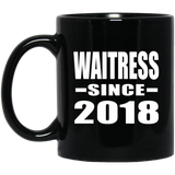 Waitress Since 2018 - 11 Oz Coffee Mug Black