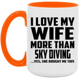 I Love My Wife More Than Sky Diving - 15oz Accent Mug Orange
