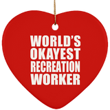World's Okayest Recreation Worker - Heart Ornament