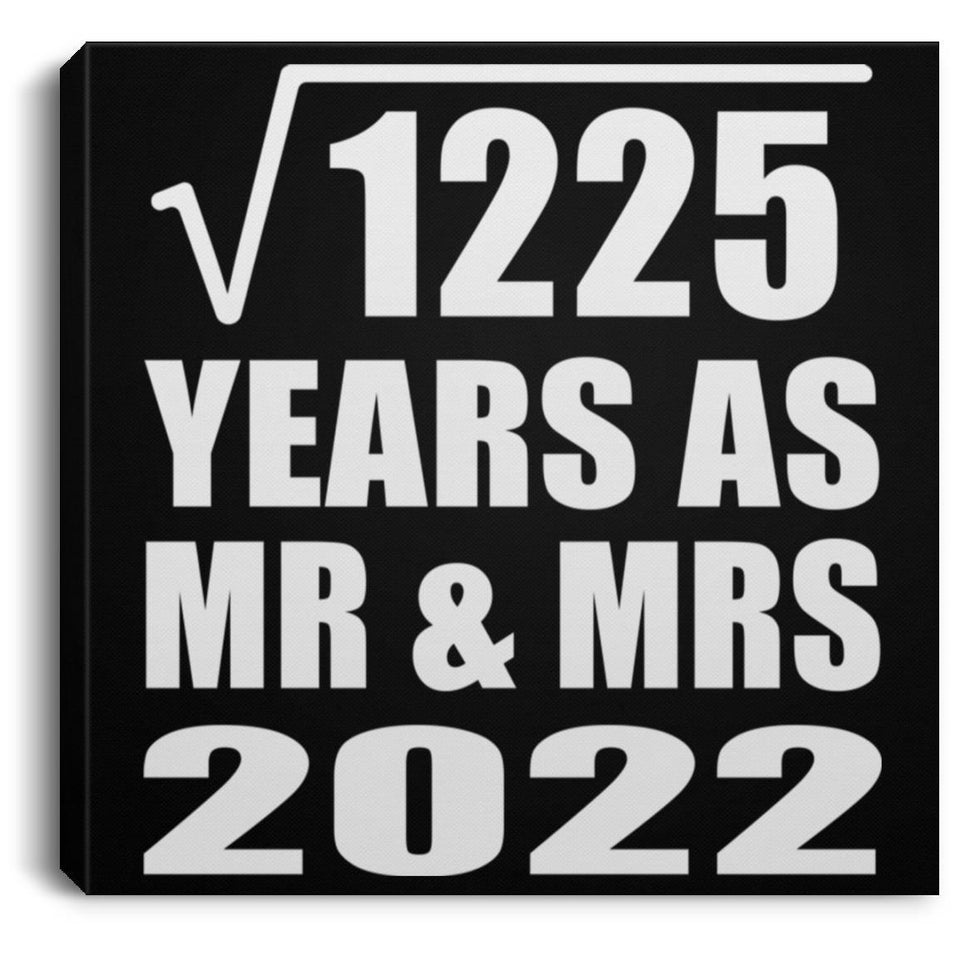 35th Anniversary Square Root of 1225 Years As Mr & Mrs 2022 - Canvas Square