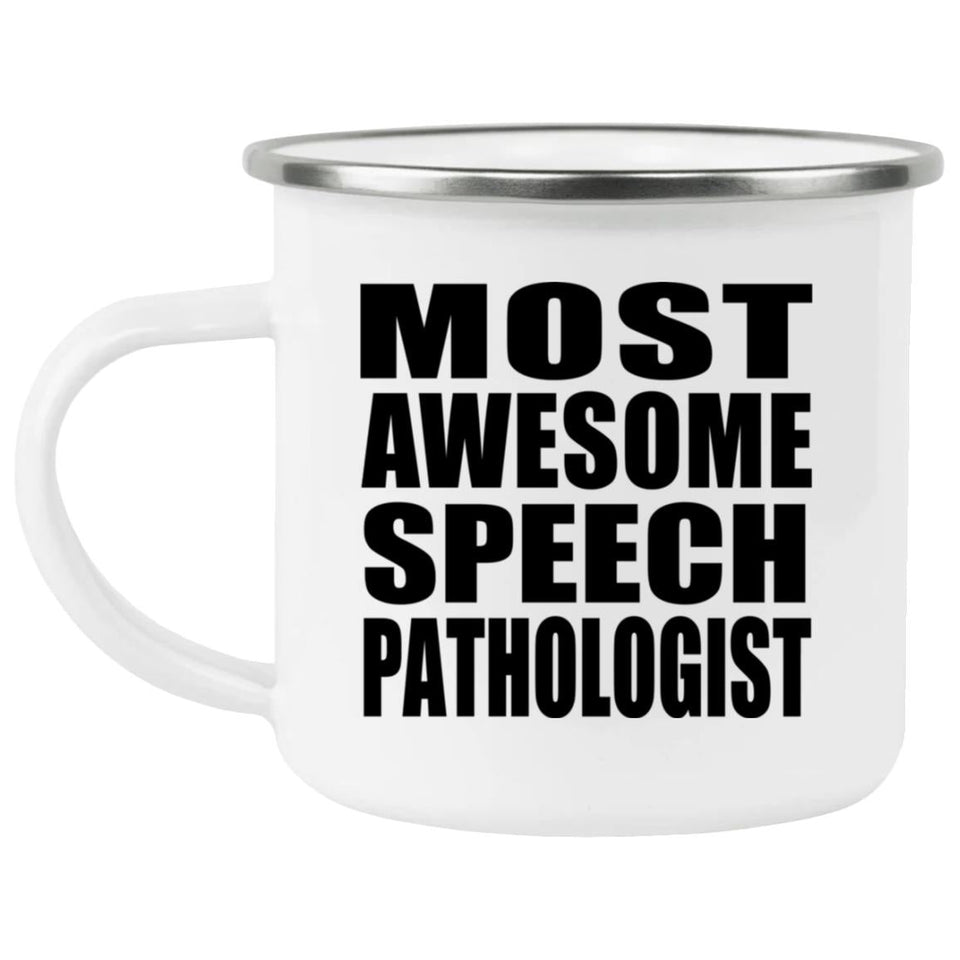Most Awesome Speech Pathologist - 12oz Camping Mug