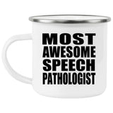 Most Awesome Speech Pathologist - 12oz Camping Mug