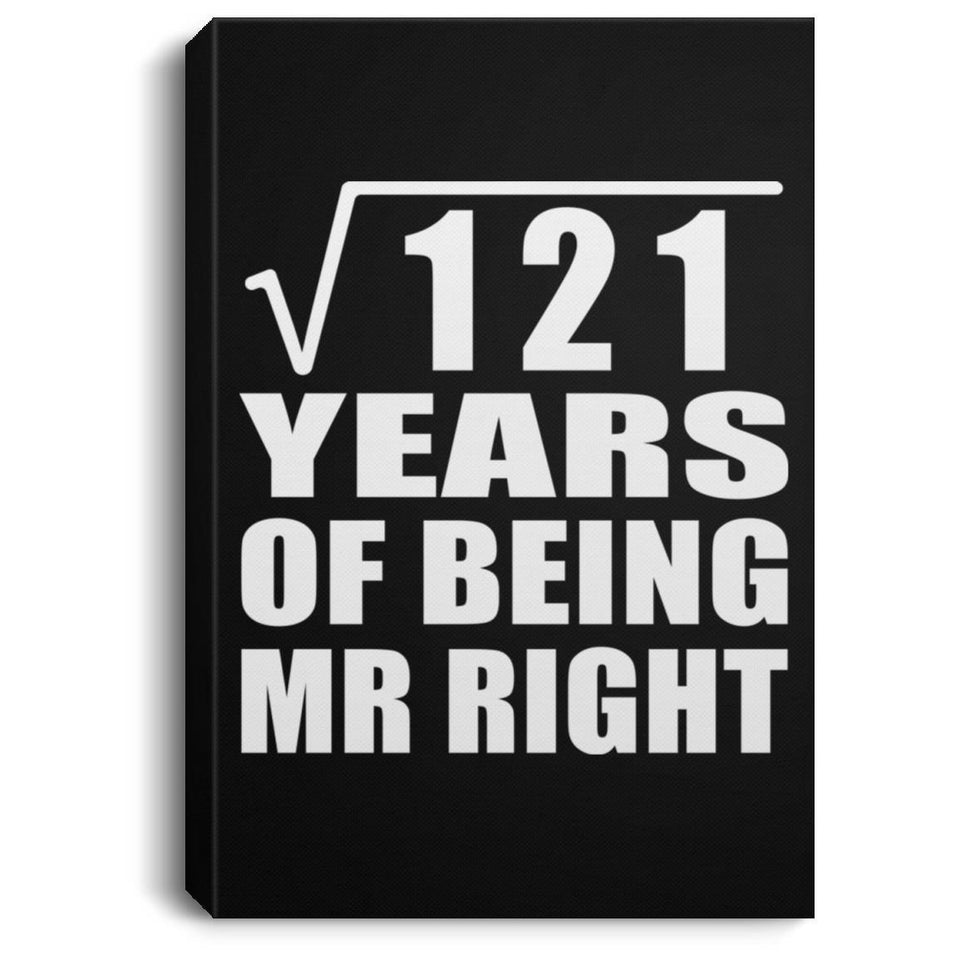 11th Anniversary Square Root of 121 Years of Being Mr Right - Canvas Portrait