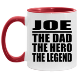 Joe The Dad The Hero The Legend - 11oz Accent Mug Red