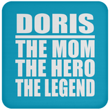 Doris The Mom The Hero The Legend - Drink Coaster